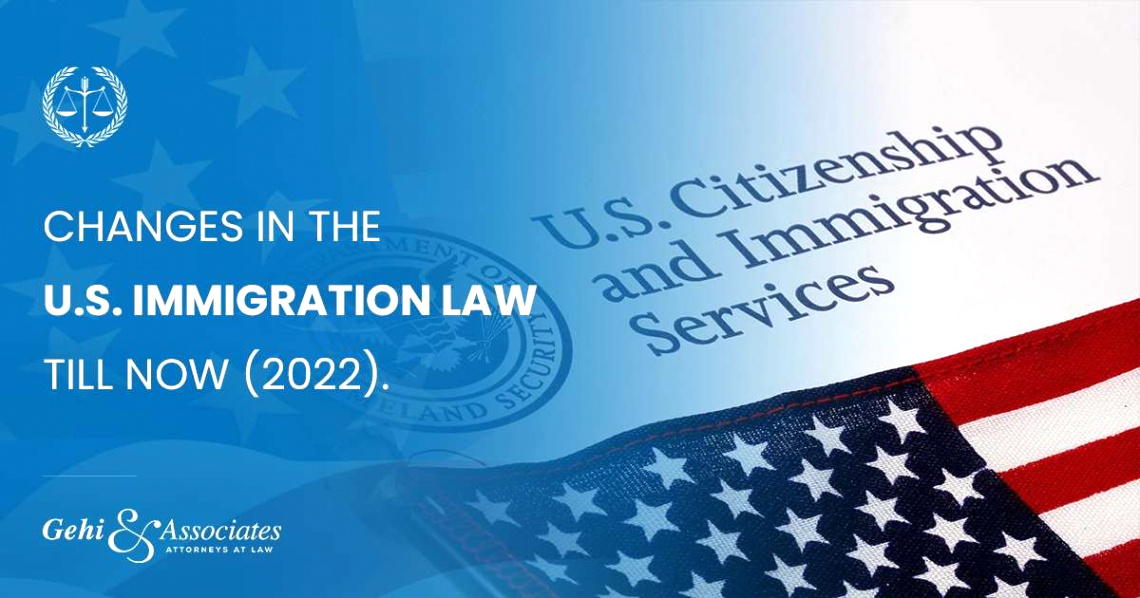 changes in the u s immigration law till now 2022