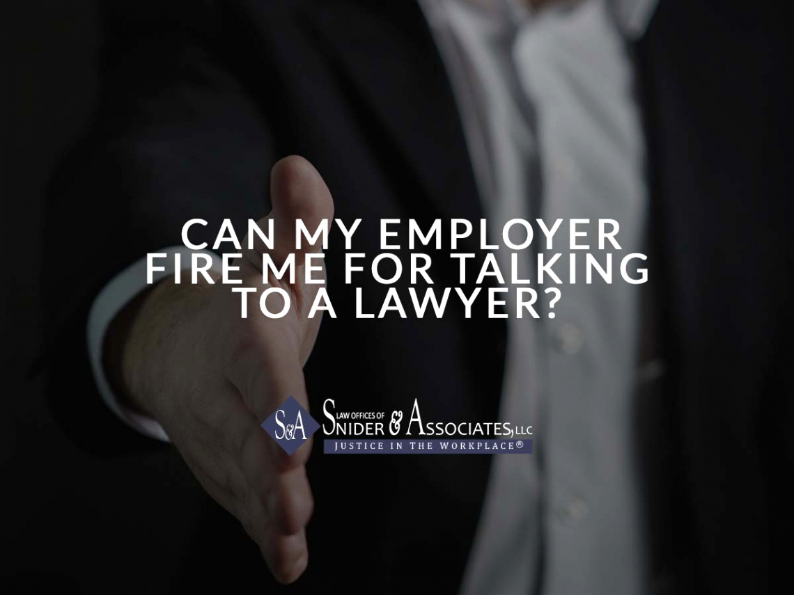 can my employer fire me for talking to a lawyer