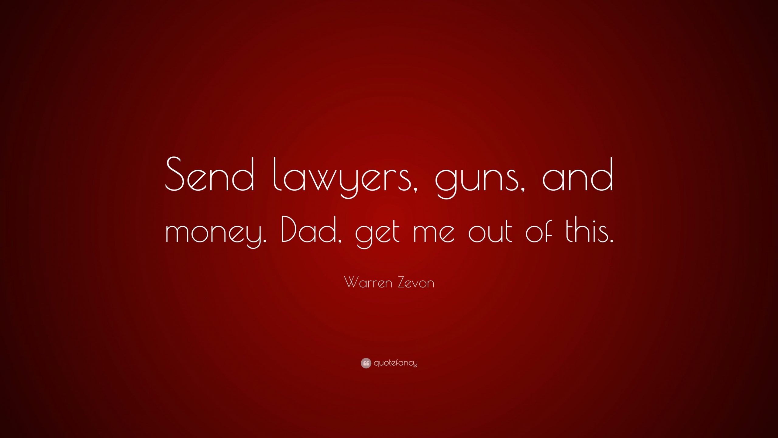 Warren Zevon Send lawyers guns and money Dad me out of this