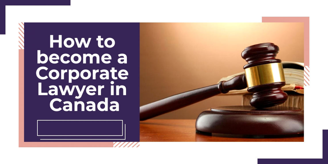 how to be e a corporate lawyer in canada